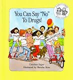 You Can Say No To Drugs (Drug-Free Kids Books)