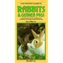 A Petkeepers Guide to Rabbits & Guinea Pigs: A Practical Introduction to Keeping and Breeding a Wide Range of These Popular Pets