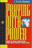 Praying With Power: How to Pray Effectively and Hear Clearly from God (Prayer Warrior Series , No 6)