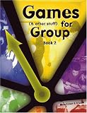 Games (& Other Stuff) for Group: More Activities to Initiate Group Discussion Bk.2