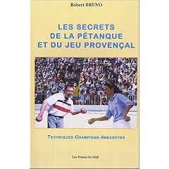 Les secrets de la p�tanque et du jeu proven�al