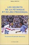 Les secrets de la p�tanque et du jeu proven�al