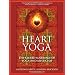 Heart Yoga: The Sacred Marriage of Yoga and Mysticism