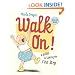 Walk On!: (Gift Edition)