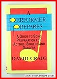 A performer prepares : a guide to song preparation for actors, singers, and dancers