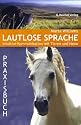 Lautlose Sprache: Intuitive Kommunikation mit Tieren und Natur. Übungsbuch mit Lösungen