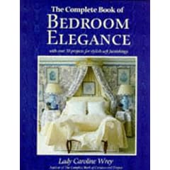 The Complete Book of Bedroom Elegance: With Over 30 Projects for Stylish Furnishings