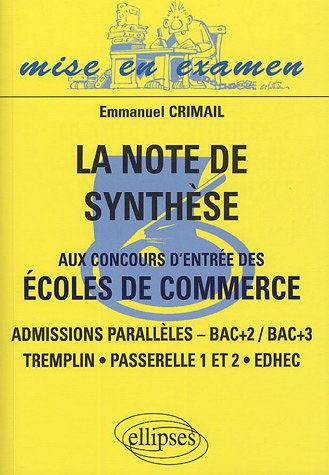 La note de synthèse aux concours d'entrée des écoles de commerce : Admissions parallèles - Bac+2 / Bac+3 - Tremplin, Passerelle 1 et 2, EDHEC