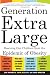 Generation Extra Large: Rescuing Our Children from the Epidemic of Obesity