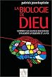 La Biologie de Dieu : Comment les sciences du cerveau expliquent la religion et la foi