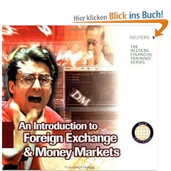 An Introduction to Foreign Exchange and Money Markets (Reuters Financial Training)