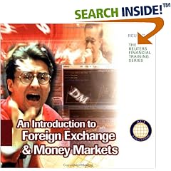An Introduction to Foreign Exchange & Money Markets (Reuters Financial Training Series)