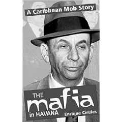 The Mafia in Havana: A Caribbean Mob Story