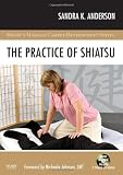 The Practice of Shiatsu, 1e (Mosbys Massage Career Development)