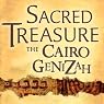 Sacred Treasure - The Cairo Genizah: The Amazing Discoveries of Forgotten Jewish History in an Egyptian Synagogue Attic