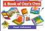 A Book of One's Own: Developing Literacy Through Making Books