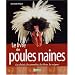 Le Livre des volailles naines : Les choisir, les conna�tre, les �lever, les soigner
