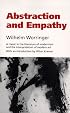 Abstraction and Empathy: A Contribution to  the Psychology of Style (Elephant Paperbacks)