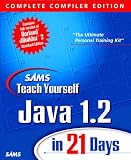 Sams Teach Yourself Java 1.2 in 21 Days Complete Compiler Edition