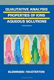 Qualitative Analysis and the Properties of the Ions in Aqueous Solutions (Saunders Golden Series)