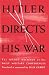 Hitler Directs His War The Secret Records of His Daily Military Conferences