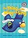 The Thing on the Wing Can Sing: A Short Vowel Sounds Book with Consonant Digraphs (Sounds Like Reading ®)