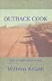 Outback Cook: Stories of a Safari Cook In Australia