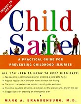 Child Safe: A Practical Guide for Preventing Childhood Injuries