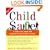 Child Safe: A Practical Guide for Preventing Childhood Injuries