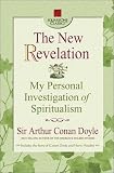 The New Revelation: A Personal Investigation of Spiritualism (Square One Classics)