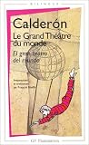 Le Grand Th��tre du monde - El gran teatro del mundo (livre bilingue)