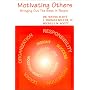 Motivating Others: Bringing Out the Best in People