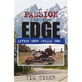 A Passion for the Edge: Living Your Dreams Nowby Tim Tyler