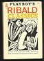 Playboy's Ribald Classics: Adult Tales of Love and Laughter for Readers of Sophistocated Taste.