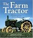 The Farm Tractor: 100 Years of North American Tractors by Ralph W. Sanders