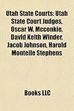 Utah State Courts: Utah State Court Judges, Oscar W. McConkie, David Keith Winder, Jacob Johnson, Harold Montelle Stephens-