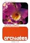 Orchid�es : Le guide complet pour les cultiver et les entretenir