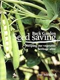 Back Garden Seed Saving: Keeping Our Vegetable Heritage Alive