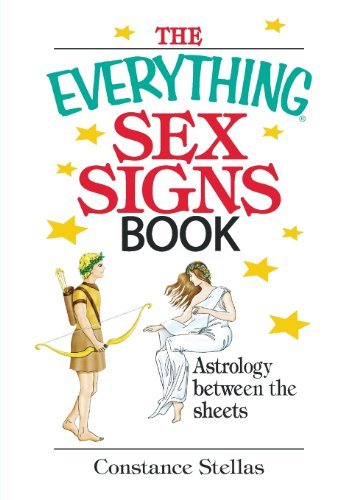 The Everything Sex Signs Book: Astrology Between the Sheets (Everything (New Age)) [Paperback] [2006] (Author) Constance Stellas