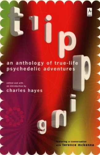 Tripping: An Anthology of True-Life Psychedelic Adventures (Compass)