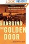 Guarding the Golden Door: American Immigration Policy and Immigrants since 1882