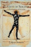 Flights of Seraphs: A Biography of Lucifer