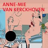 Anne-Mie Van Kerckoven : mistress of the horizon