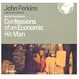 Confessions of an Economic Hit Man by John Perkins and Brian Emerson