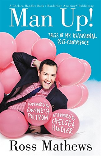 man up tales of my delusional self confidence a chelsea handler bookborderline amazing publishing
