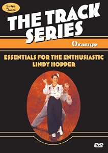 Track Series - Orange,  Essentials for the Enthusiastic Lindy Hopper