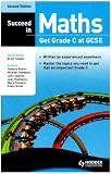 Succeed in GCSE Maths: Get Grade C