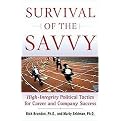 Survival Of The Savvy (High-Integrity Political Tactics For Career And Company Success) (Hardcover)
