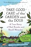 Take Good Care of the Garden and the Dogs: Family, Friendships, and Faith in Small-Town Alaska