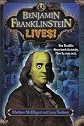 Benjamin Franklinstein Lives! (Turtleback School & Library Binding Edition)